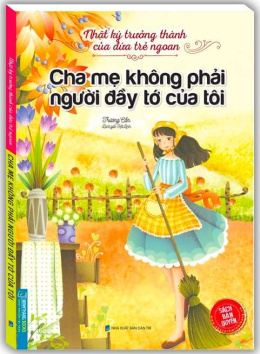 Cha Mẹ Không Phải Người Đầy Tớ Của Tôi – Đọc sách online ebook pdf