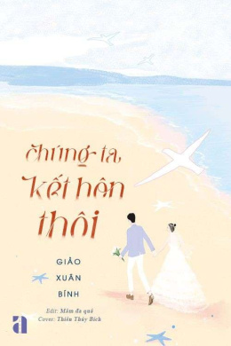 Chúng Ta Kết Hôn Thôi – Đọc sách online ebook pdf