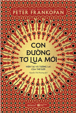 Con Đường Tơ Lụa Mới: Hiện Tại Và Tương Lai Của Thế Giới – Đọc sách online ebook pdf