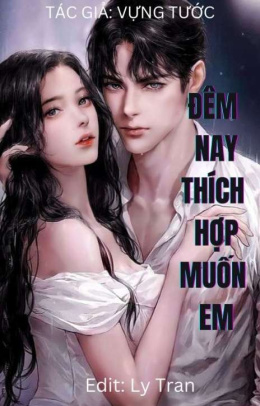 Đêm Nay Thích Hợp Muốn Em – Đọc sách online ebook pdf