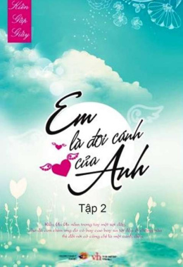 Em là đôi cánh của anh (Tập 2) – Đọc sách online ebook pdf