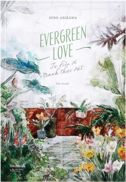 Evergreen Love: Từ Điển Tranh Về Thực Vật – Đọc sách online ebook pdf