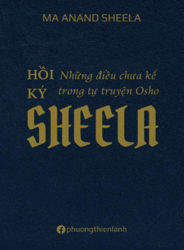 Hồi Ký Sheela (Những Điều Chưa Kể Trong Tự Truyện Osho) – Đọc sách online ebook pdf