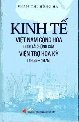 Kinh Tế Việt Nam Cộng Hòa Dưới Tác Động Của Viện Trợ Hoa Kỳ (1955 – 1975) – Đọc sách online ebook pdf