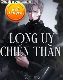 Long Uy Chiến Thần – Đọc sách online ebook pdf