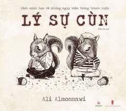 Lý Sự Cùn – Sách Minh Họa Về Những Ngụy Biện Trong Tranh Luận – Đọc sách online ebook pdf