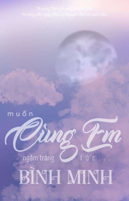 Muốn Cùng Em Ngắm Trăng Lúc Bình Minh – Đọc sách online ebook pdf