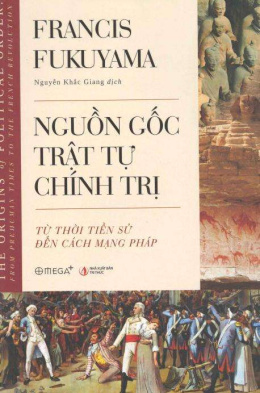 Nguồn Gốc Trật Tự Chính Trị: Từ Thời Tiền Sử Tới Cách Mạng Pháp – Đọc sách online ebook pdf