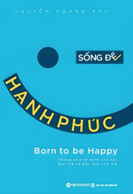 Sống Để Hạnh Phúc – Đọc sách online ebook pdf