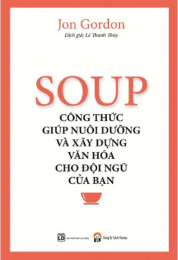 Soup – Công Thức Giúp Nuôi Dưỡng Và Xây Dựng Văn Hóa Cho Đội Ngũ Của Bạn – Đọc sách online ebook pdf