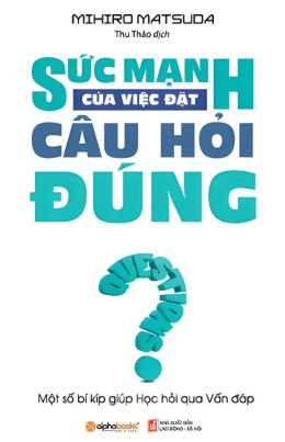 Sức Mạnh Của Việc Đặt Câu Hỏi Đúng – Đọc sách online ebook pdf