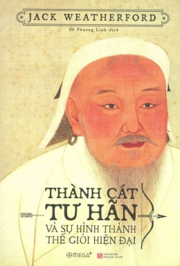 Thành Cát Tư Hãn Và Sự Hình Thành Thế Giới Hiện Đại – Đọc sách online ebook pdf