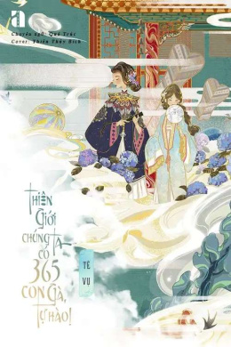 Thiên Giới Chúng Ta Có 365 Con Gà Tự Hào – Đọc sách online ebook pdf