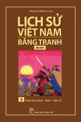 Thời nhà Ngô – Lịch Sử Việt Nam Bằng Tranh 3 – Đọc sách online ebook pdf