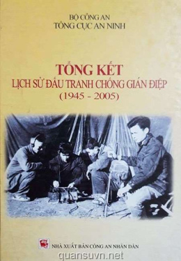 Tổng Kết Lịch Sử Đấu Tranh Chống Gián Điệp 1945-2005 – Đọc sách online ebook pdf