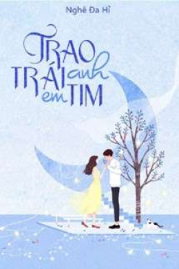 Trao Anh Trái Tim Em – Đọc sách online ebook pdf