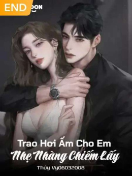 Trao Hơi Ấm Cho Em Nhẹ Nhàng Chiếm Lấy – Đọc sách online ebook pdf