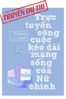 Trực Tuyến Công Cuộc Kéo Dài Mạng Sống Của Nữ Chính – Đọc sách online ebook pdf