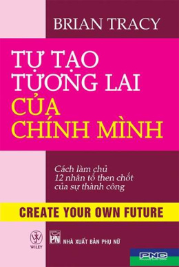 Tự Tạo Tương Lai Của Chính Mình – Đọc sách online ebook pdf