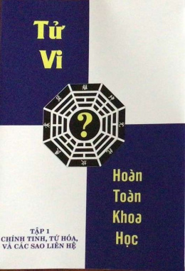 Tử Vi Hoàn Toàn Khoa Học – Chính Tinh, Tứ Hỏa Và Các Sao Liên Hệ – Đọc sách online ebook pdf