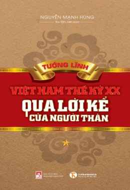 Tướng Lĩnh Việt Nam Thế Kỉ XX Qua Lời Kể Của Người Thân – Đọc sách online ebook pdf