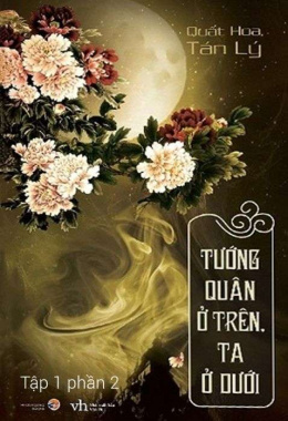 Tướng quân ở trên, ta ở dưới (Tập 1 – Phần 2) – Đọc sách online ebook pdf