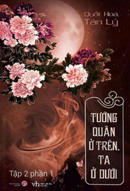 Tướng quân ở trên, ta ở dưới (Tập 2 – Phần 1) – Đọc sách online ebook pdf