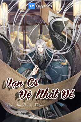 Vạn Cổ Đệ Nhất Đế – Đọc sách online ebook pdf