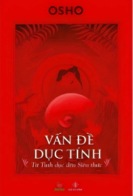 Vấn Đề Dục Tính – Từ Tình Dục đến Siêu Tâm Thức – Đọc sách online ebook pdf