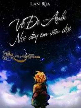 Về Đi Anh… Nơi Đây Em Vẫn Đợi!!! – Đọc sách online ebook pdf