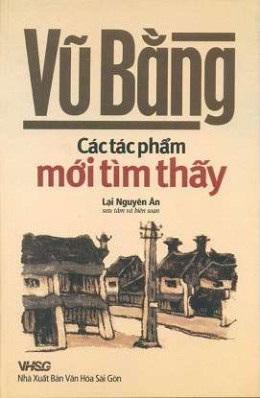 Vũ Bằng: Các tác phẩm mới tìm thấy – Đọc sách online ebook pdf