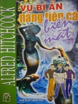 Vụ bí ẩn Nàng tiên cá biến mất – Đọc sách online ebook pdf