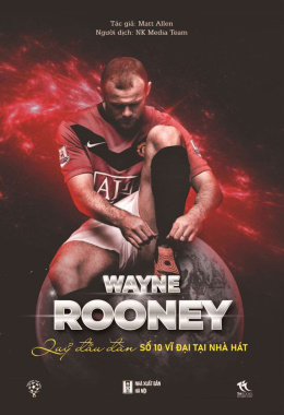 Wayne Rooney – Quỷ Đầu Đàn Số 10 Vĩ Đại Tại Nhà Hát – Đọc sách online pdfebook pdf