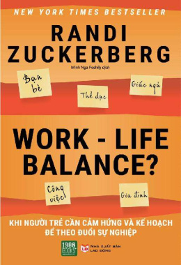 Work-life Balance: Khi Người Trẻ Cần Cảm Hứng Và Kế Hoạch Để Theo Đuổi Sự Nghiệp – Đọc sách online ebook pdf