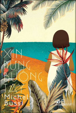 Xin Đừng Buông Tay – Đọc sách online ebook pdf