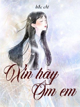 Xin Hãy Ôm Em – Đọc sách online ebook pdf