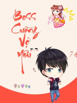 Boss Cuồng Vợ Yêu – Đọc sách online ebook pdf