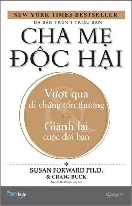 Cha Mẹ Độc Hại – Vượt Qua Di Chứng Tổn Thương Và Giành Lại Cuộc Đời Bạn – Đọc sách online ebook pdf