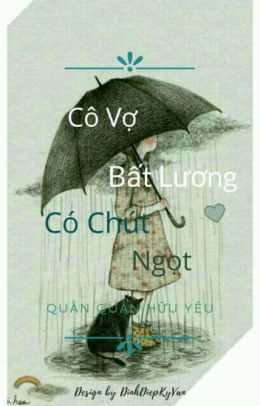 Cô Vợ Ngọt Ngào Có Chút Bất Lương ( Vợ Mới Bất Lương Có Chút Ngọt) – Đọc sách online ebook pdf