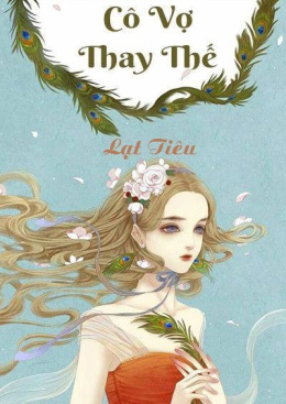 Cô Vợ Thay Thế – Đọc sách online ebook pdf