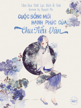 Cuộc Sống Mới Hạnh Phúc Của Chu Tiểu Vân – Đọc sách online ebook pdf