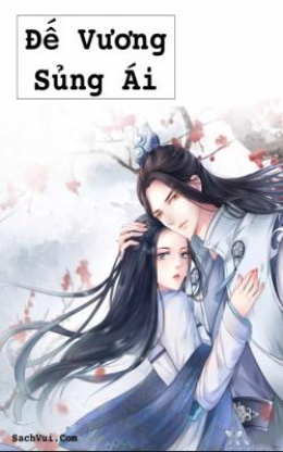 Đế Vương Sủng Ái – Đọc sách online ebook pdf