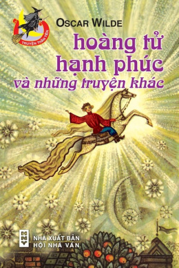 Hoàng Tử Hạnh Phúc Và Những Truyện Khác – Đọc sách online ebook pdf