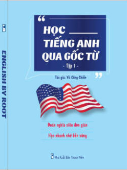 Học Tiếng Anh Qua Gốc Từ Tập 1 – Đọc sách online ebook pdf