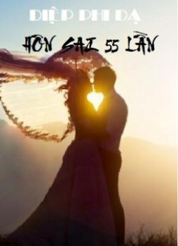 Hôn Sai 55 Lần – Đọc sách online ebook pdf