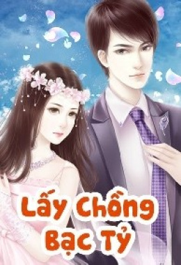 Lấy Chồng Bạc Tỷ – Đọc sách online ebook pdf