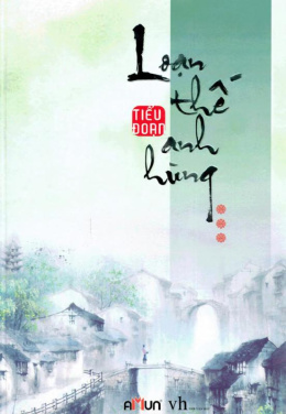 Loạn Thế Anh Hùng Tập 3 – Đọc sách online ebook pdf