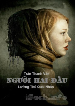 Lưỡng Thủ Quái Nhân (Người Hai Đầu) – Đọc sách online ebook pdf