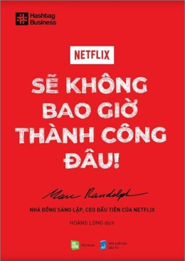 Netflix Sẽ Không Bao Giờ Thành Công Đâu! – Đọc sách online ebook pdf