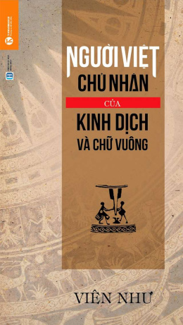 Người Việt – Chủ Nhân Của Kinh Dịch Và Chữ Vuông – Đọc sách online ebook pdf